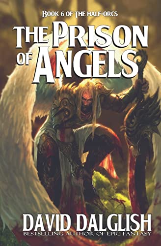 The Prison of Angels: The Half-Orcs, Book 6 von CREATESPACE
